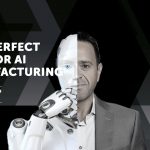 Towards flawless AI-powered Manufacturing